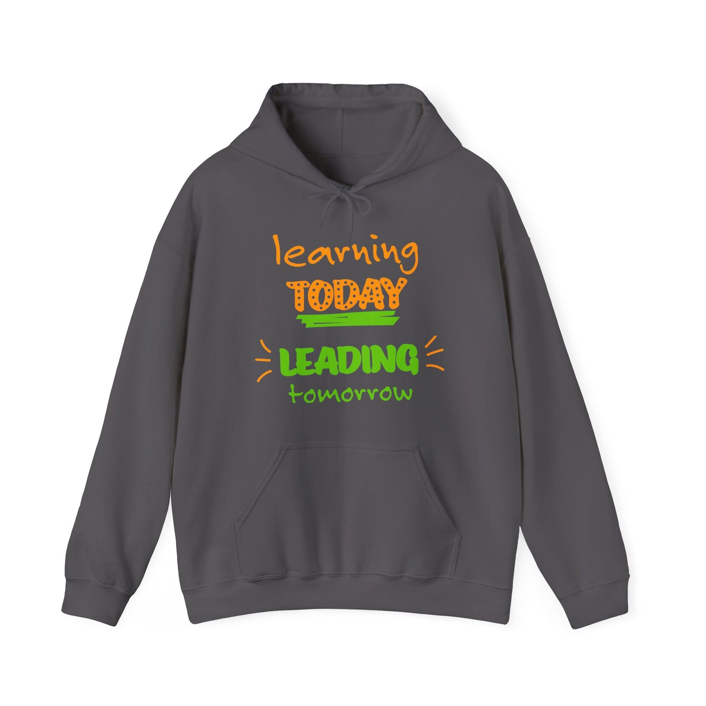 Learning Today Leading Tomorrow Hoodie