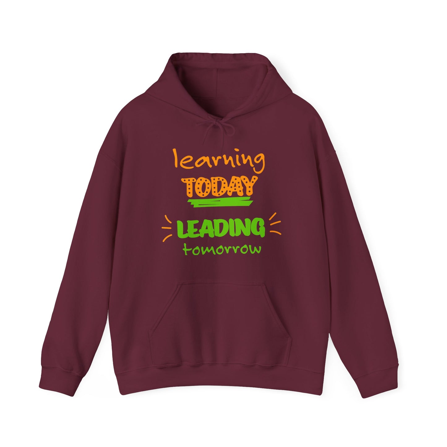 Learning Today Leading Tomorrow Hoodie
