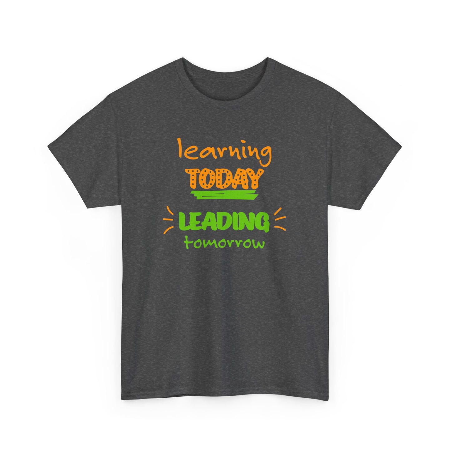 Learning Today Leading Tomorrow T-Shirt
