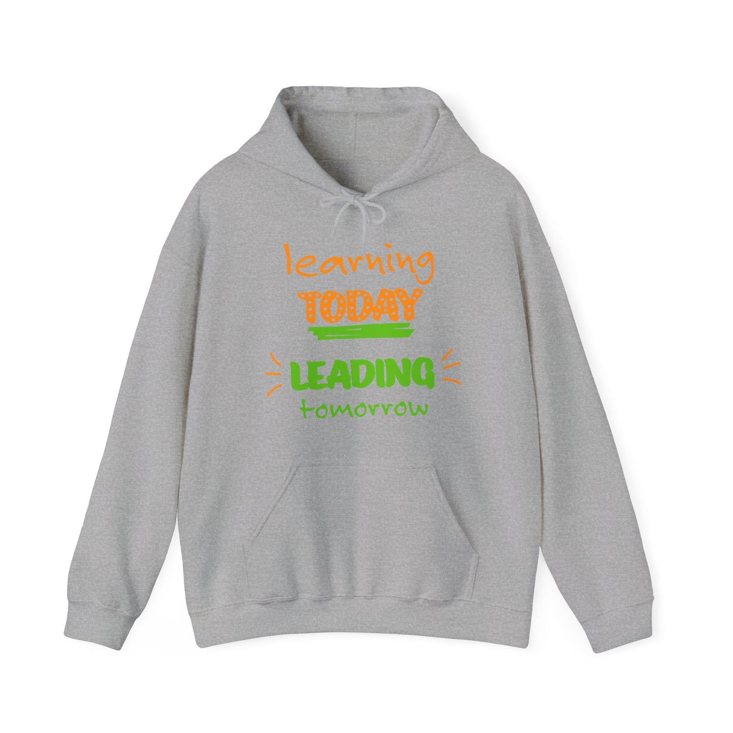 Learning Today Leading Tomorrow Hoodie