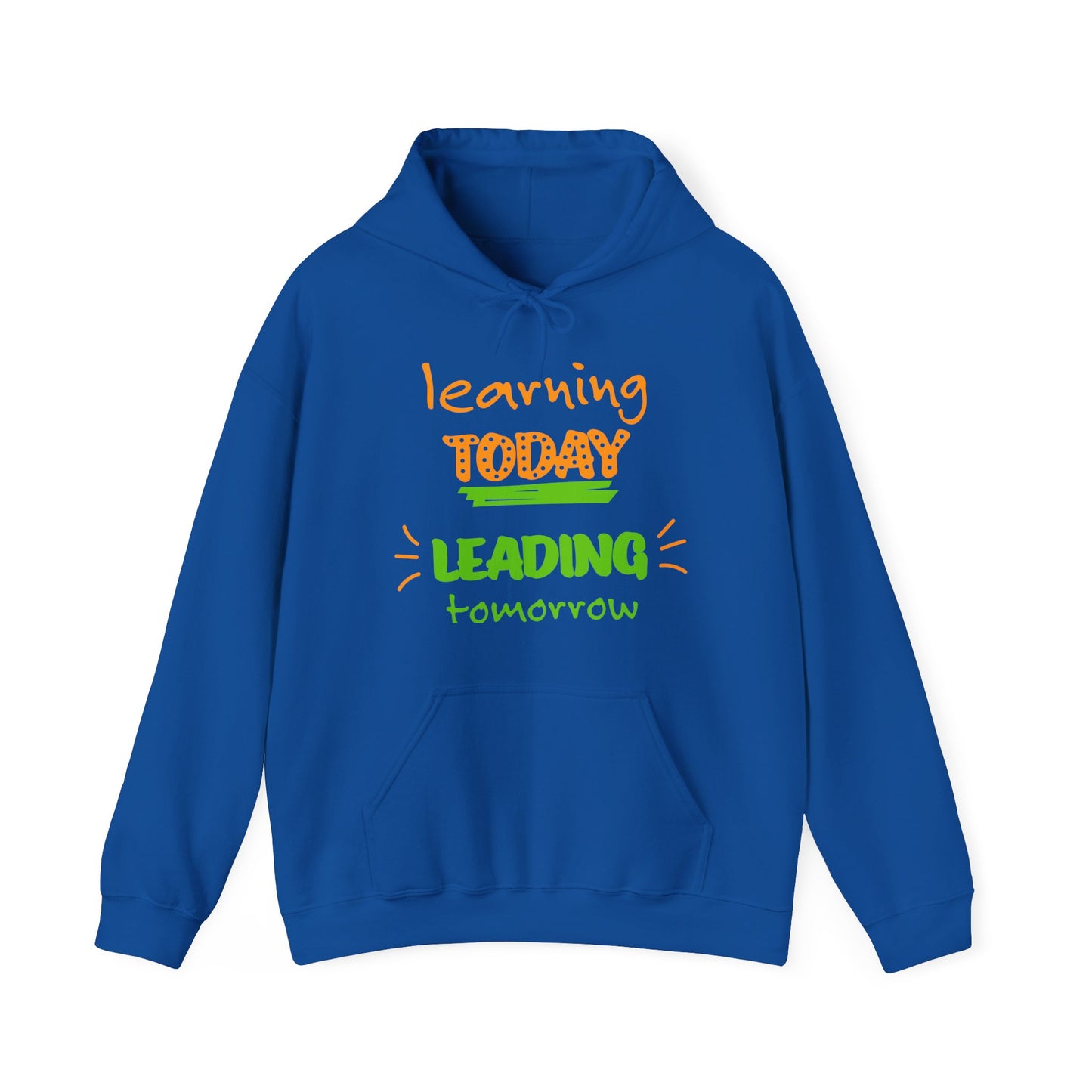 Learning Today Leading Tomorrow Hoodie