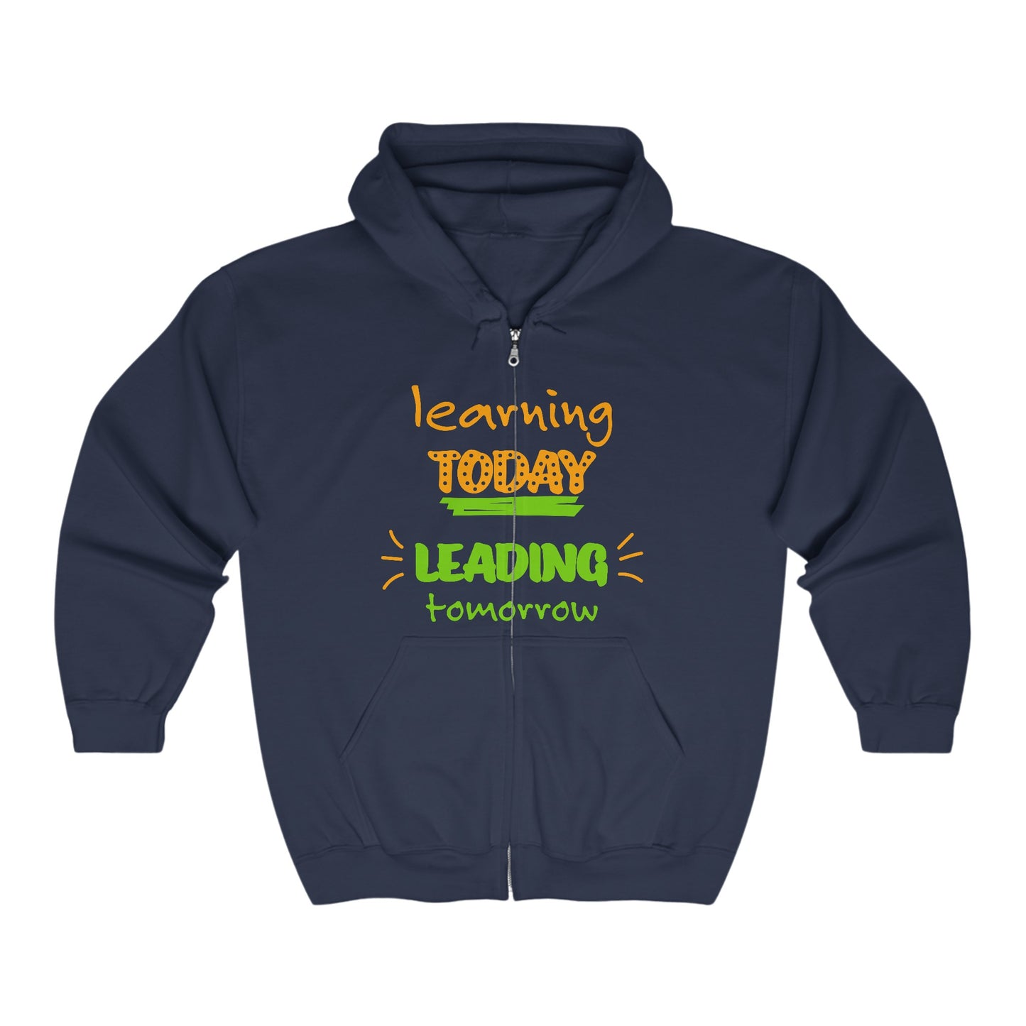 Learning Today Leading Tomorrow Zip-Up Hoodie