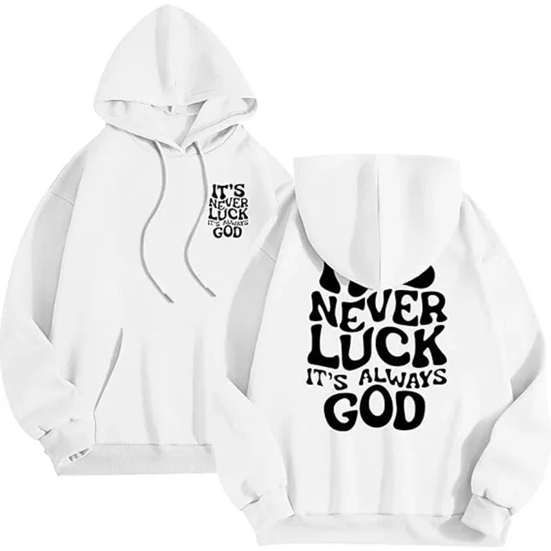 It's Never Luck It's Always God Hoodie