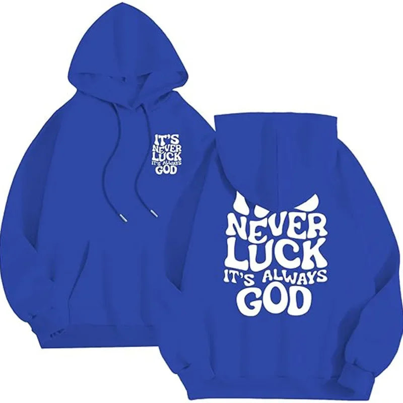 It's Never Luck It's Always God Hoodie