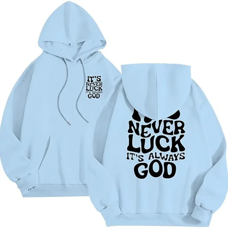 It's Never Luck It's Always God Hoodie