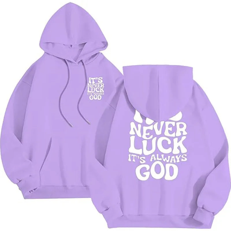 It's Never Luck It's Always God Hoodie