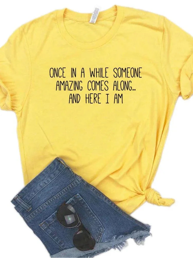 Once In A While Someone Amazing Comes Along T-Shirt