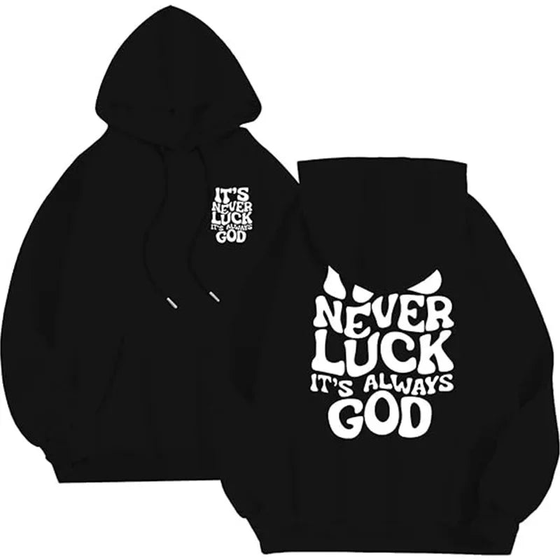 It's Never Luck It's Always God Hoodie