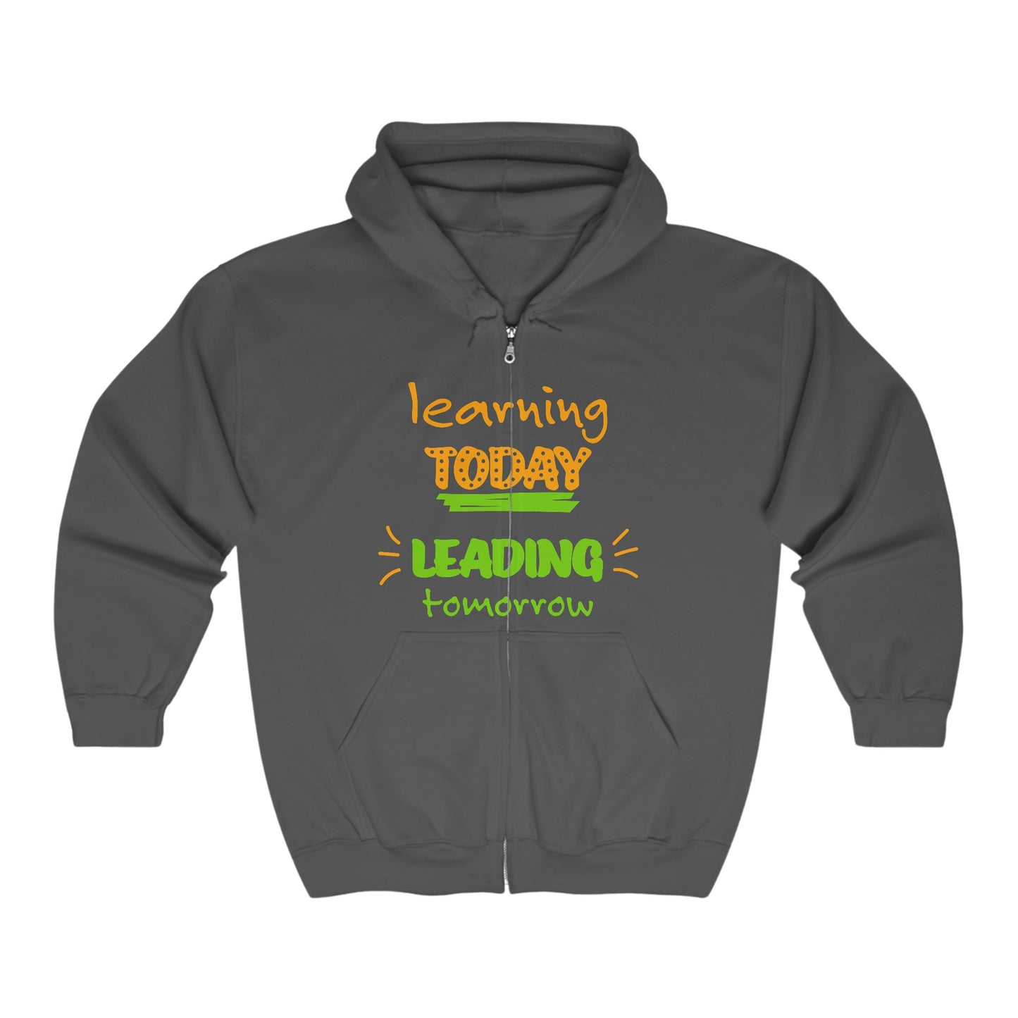 Learning Today Leading Tomorrow Zip-Up Hoodie