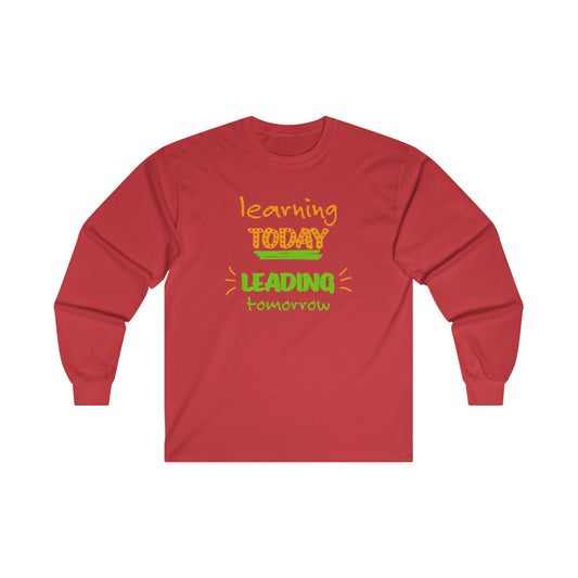 Learning Today Leading Tomorrow Long Sleeve T-Shirt