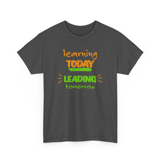 Learning Today Leading Tomorrow T-Shirt