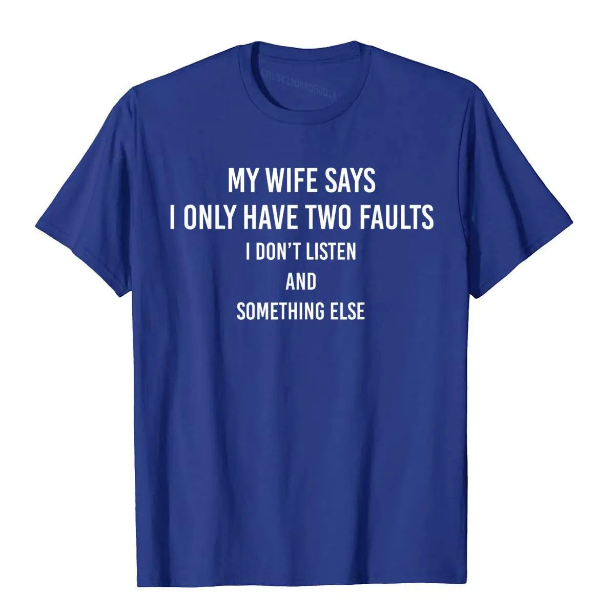 My Wife Says T-Shirts