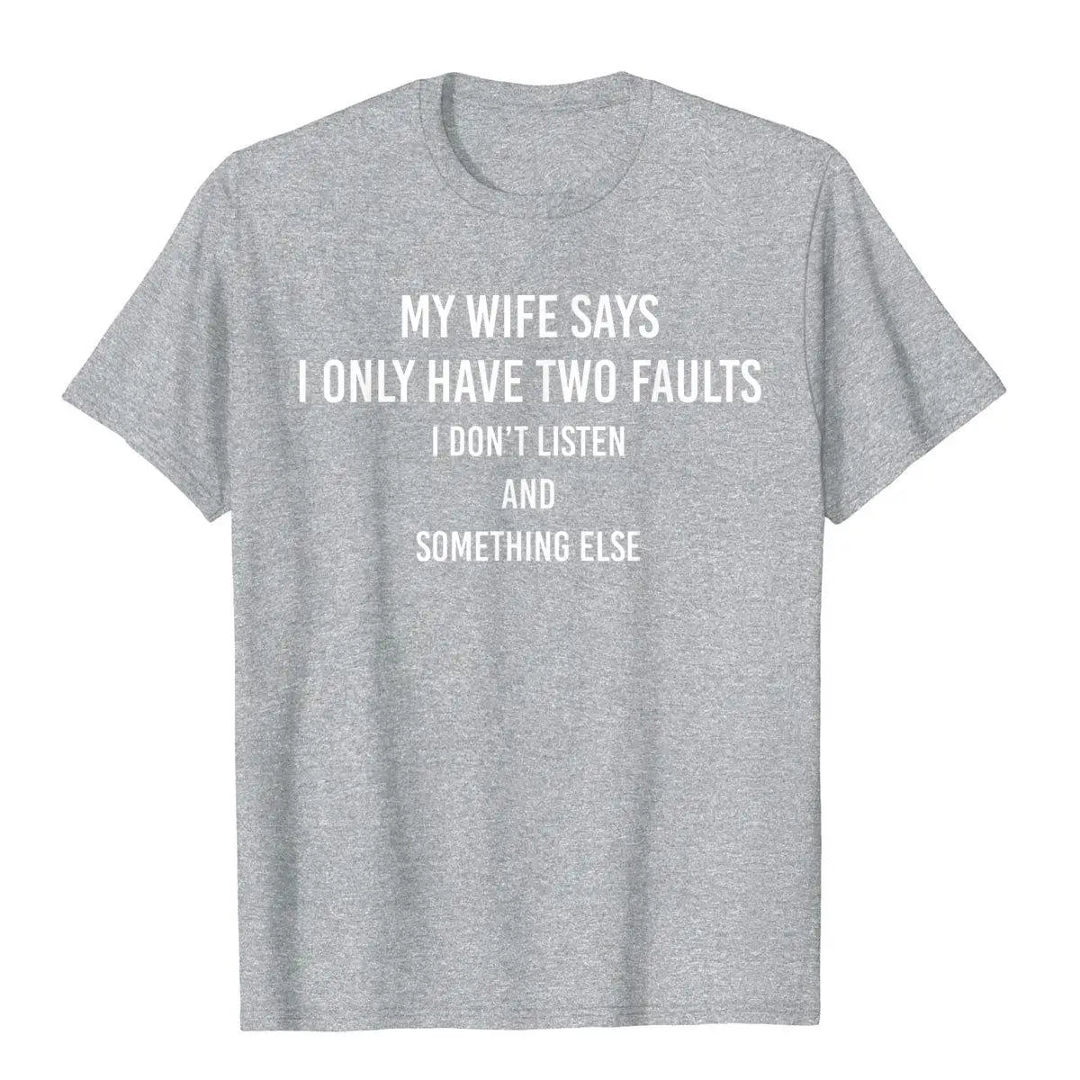 My Wife Says T-Shirts