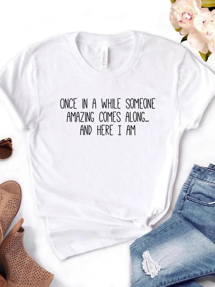 Once In A While Someone Amazing Comes Along T-Shirt