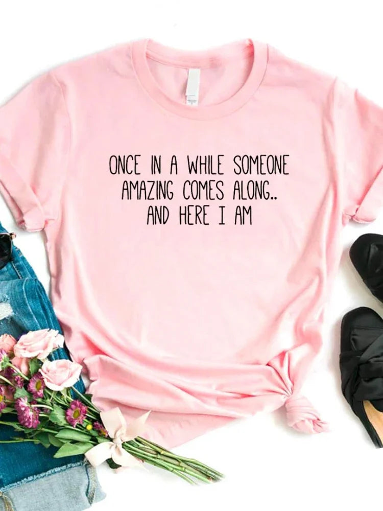 Once In A While Someone Amazing Comes Along T-Shirt