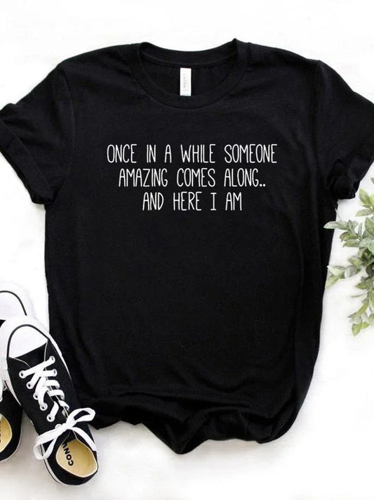 Once In A While Someone Amazing Comes Along T-Shirt