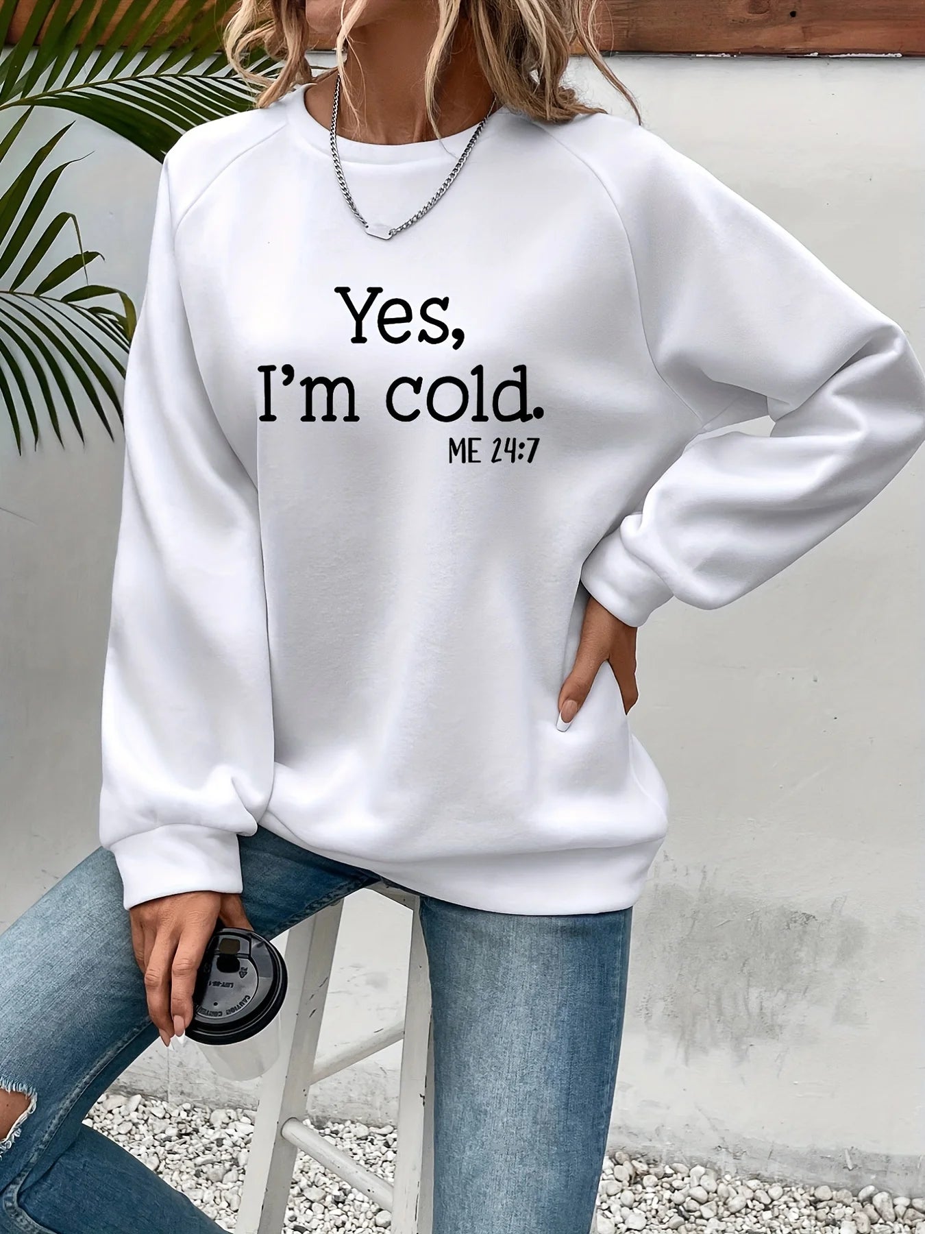 Yes I'm Cold Printed Sweatshirt