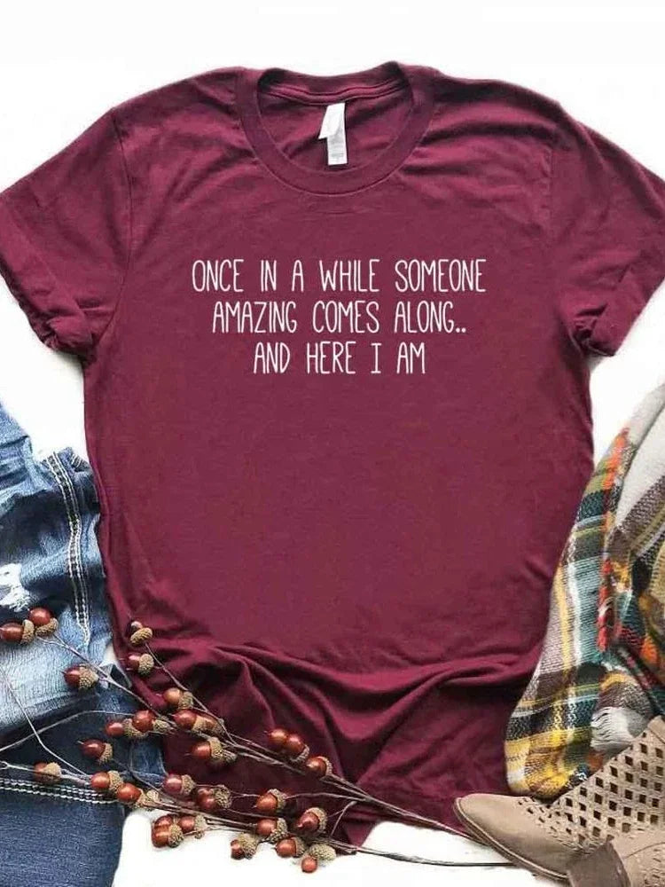 Once In A While Someone Amazing Comes Along T-Shirt