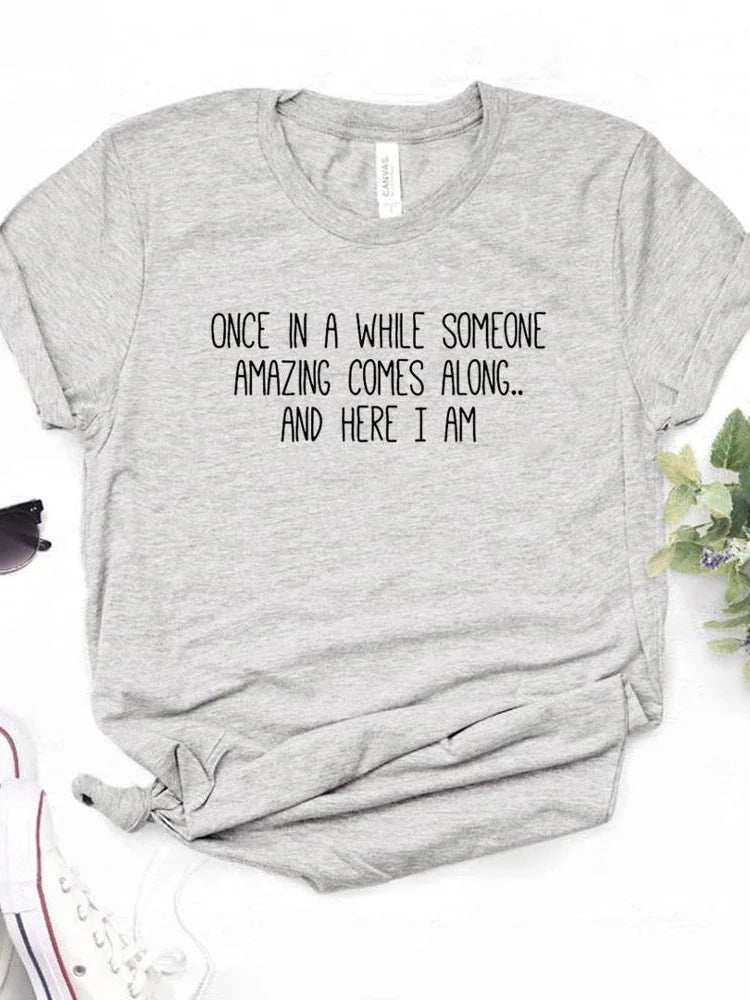 Once In A While Someone Amazing Comes Along T-Shirt